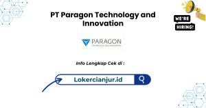 Lowongan Kerja PT Paragon Technology and Innovation DC Sukabumi 2025