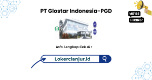 Lowongan Kerja PT Glostar Indonesia-PGD Sukabumi Terbaru 2025