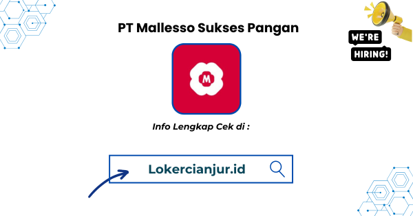 Lowongan Kerja PT Mallesso Sukses Pangan Cianjur Terbaru