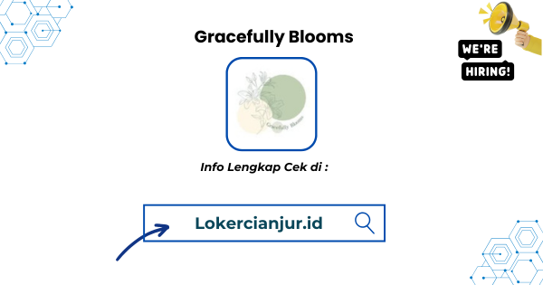 Lowongan Kerja Gracefully Blooms Cianjur Terbaru