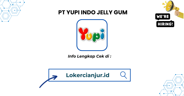 Lowongan Kerja Borongan PT Yupi Jelly Gum Cianjur Terbaru 1 Lowongan Kerja Borongan PT Yupi Jelly Gum Cianjur Terbaru